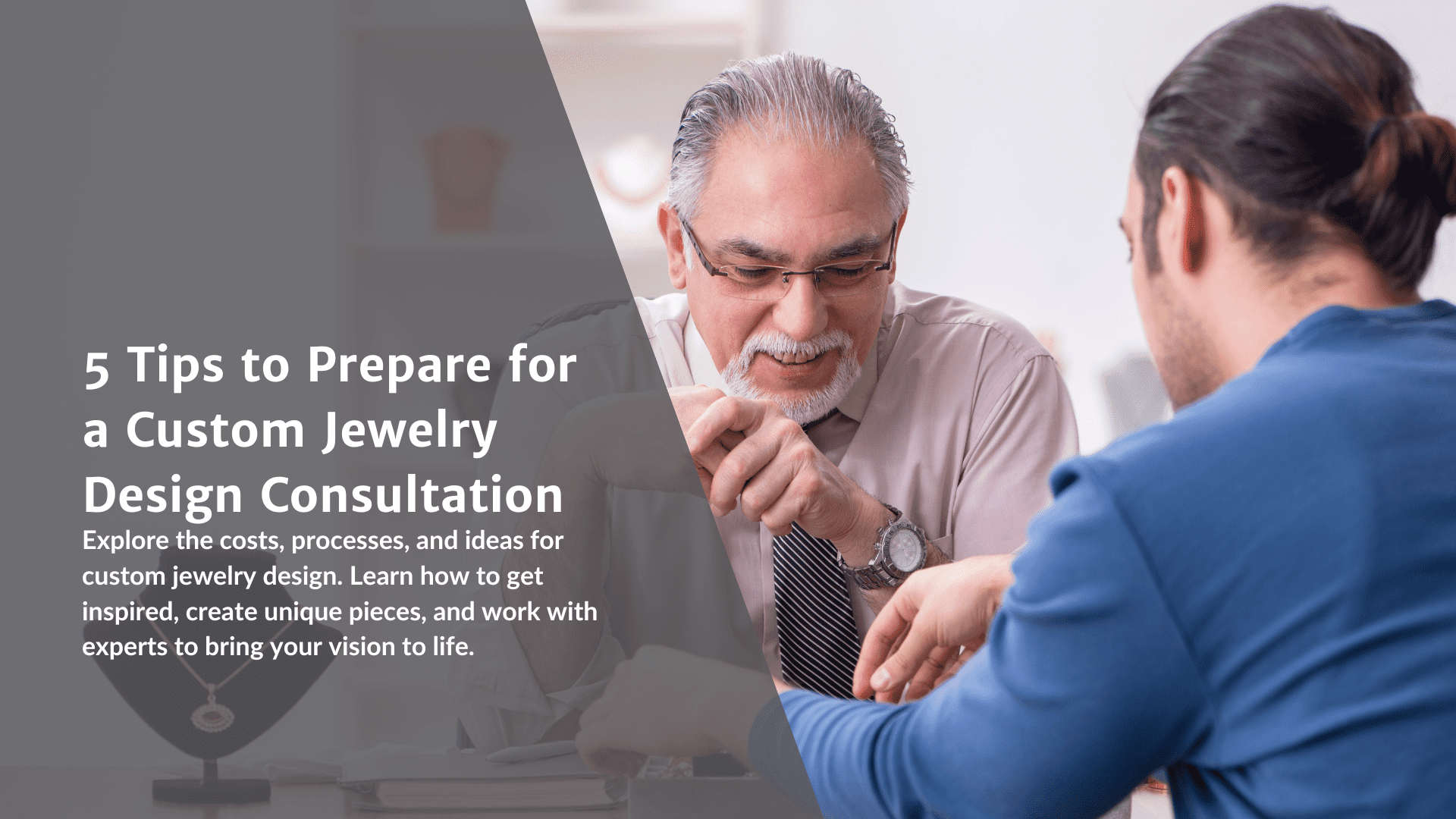 5 Tips to Prepare for a Custom Jewelry Design Consultation