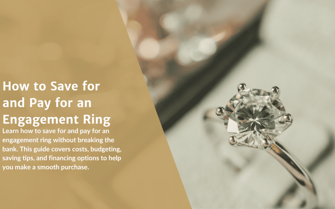 How to Save for and Pay for an Engagement Ring